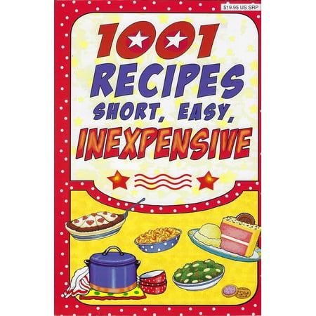 1001 Recipes Short Easy Inexpensive by Cookbook Resources LLC Paperback
