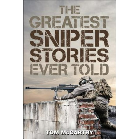 The Greatest Sniper Stories Ever Told - eBook