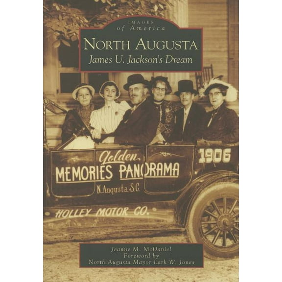 Images of America: North Augusta: James U. Jackson's Dream (Paperback)