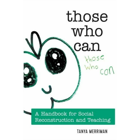 Counterpoints: Those Who Can: A Handbook for Social Reconstruction and Teaching (Paperback)