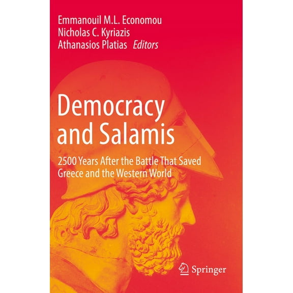 Democracy and Salamis: 2500 Years After the Battle That Saved Greece and the Western World, (Paperback)