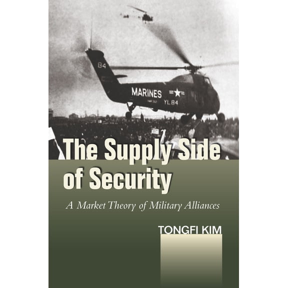 Studies in Asian Security The Supply Side of Security: A Market Theory of Military Alliances, (Hardcover)