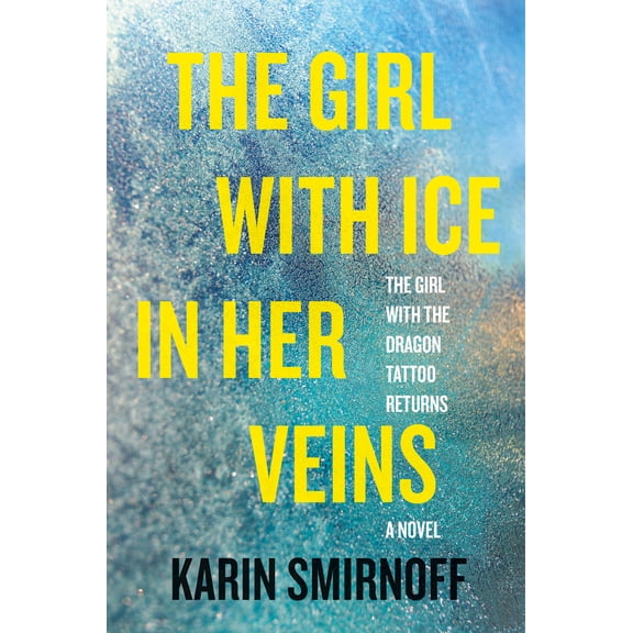 Pre-Owned The Girl with Ice in Her Veins: A Lisbeth Salander Novel (Hardcover) 0593536711 9780593536711