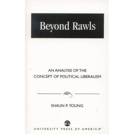 Beyond Rawls: An Analysis of the Concept of Political Liberalism (Paperback)