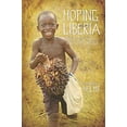 thumbnail image 1 of Pre-Owned Hoping Liberia: Stories of Civil War in Africa's First Republic (Paperback) 157312544X 9781573125444, 1 of 1
