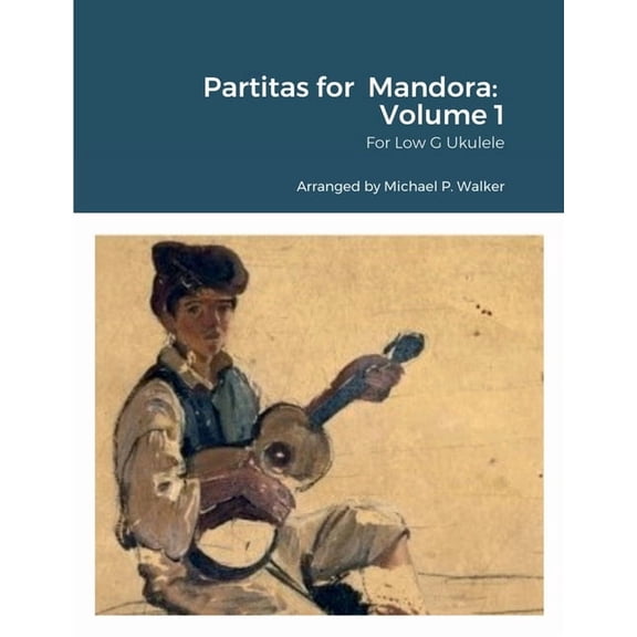 Partitas for Mandora: Volume 1: For Low G Ukulele, (Paperback)