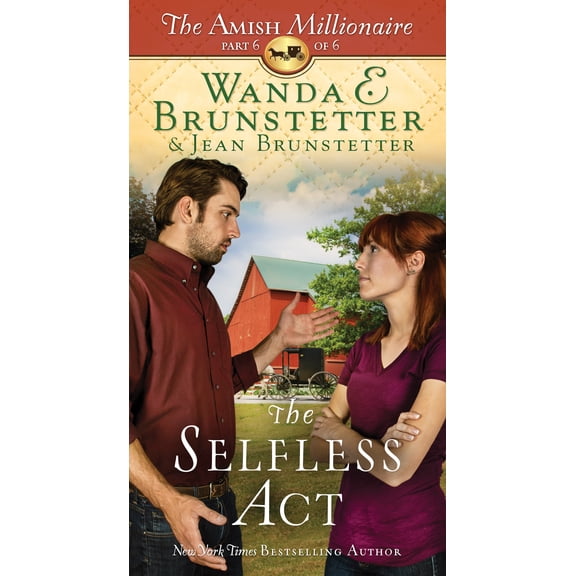 The Amish Millionaire: The Selfless Act : The Amish Millionaire Part 6 (Series #6) (Paperback)