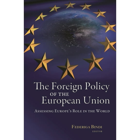 The Foreign Policy of the European Union: Assessing Europe's Role in the World, (Paperback)