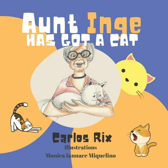 Inge's Cat Story in Three Languages: Aunt Inge Got a Cat: A true story (Paperback)