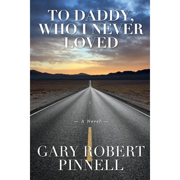 Pre-Owned To Daddy, Who I Never Loved (Paperback) 1098301730 9781098301736
