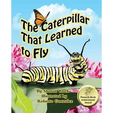 The Caterpillar That Learned to Fly : A Children's Nature Picture Book, a Fun Caterpillar and Butterfly Story for (Learn To Fly 3 Best Setup)