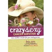 Pre-Owned Crazy Sexy Cancer Survivor: More Rebellion and Fire for Your Healing Journey (Paperback 9781599213705) by Kris Carr, Marianne Williamson