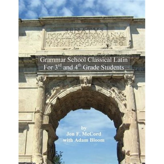 Pre-Owned Grammar School Classical Latin, Grades 3-4 : For 3rd and 4th Grade Students