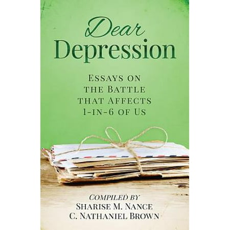 Essay Writing Thesis Statement Dear Depression Essays On The Battle That Affects In Of Us Thesis Statement For Education Essay also Research Paper Essay Topics Dear Depression Essays On The Battle That Affects In Of Us High School Scholarship Essay Examples