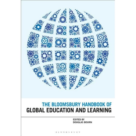 Bloomsbury Handbooks The Bloomsbury Handbook of Global Education and Learning (Hardcover)
