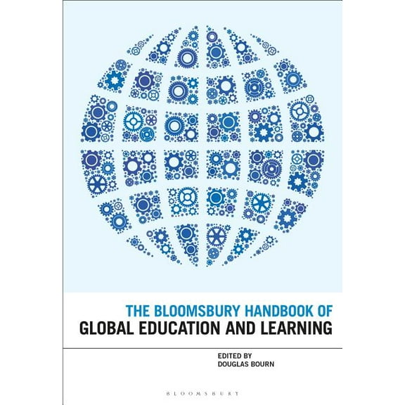 Bloomsbury Handbooks The Bloomsbury Handbook of Global Education and Learning, (Hardcover)
