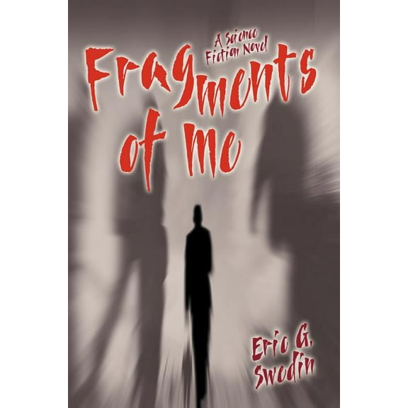 Fragments of Me: A Science Fiction Novel, (Paperback)