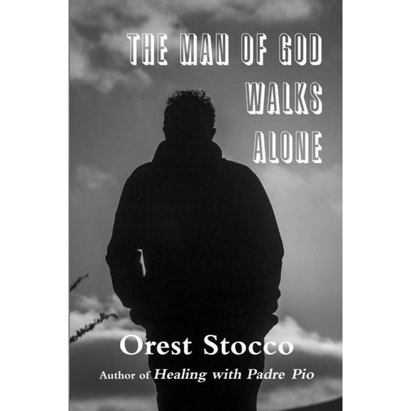 The Man of God Walks Alone, (Paperback)
