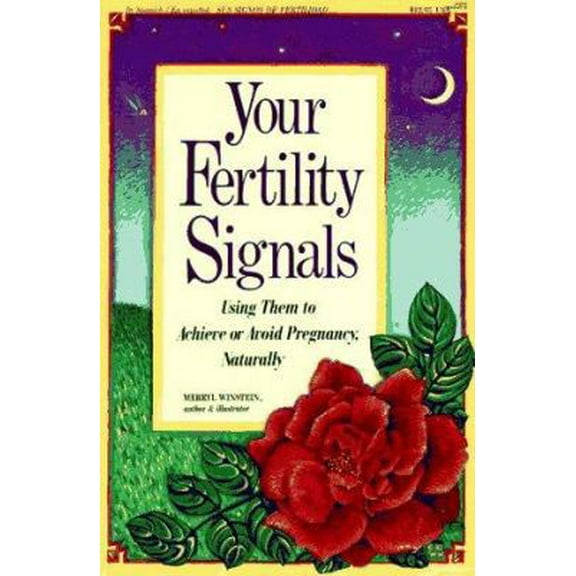 Pre-Owned Your Fertility Signals: Using Them to Achieve or Avoid Pregnancy Naturally (Paperback) 0961940107 9780961940102