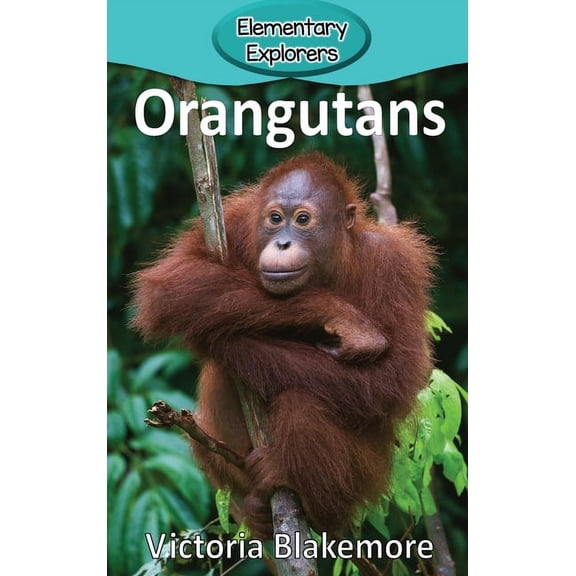 Elementary Explorers Orangutans, Book 46, (Hardcover)