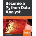 thumbnail image 1 of Pre-Owned Become a Python Data Analyst: Perform exploratory data analysis and gain insight into scientific computing using Python (Paperback) 1789531705 9781789531701, 1 of 1