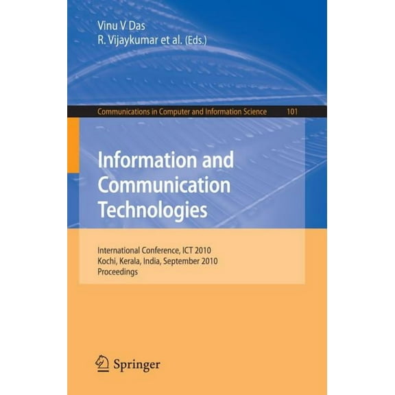 Communications in Computer and Informati Information and Communication Technologies: International Conference, ICT 2010, Kochi, Kerala, India, September 7-9, 201, Book 101, (Paperback)