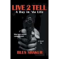 Live 2 Tell (A Day in 'da Life), (Paperback)