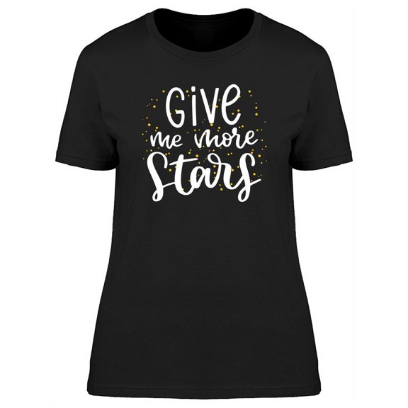 Universe Graphic Give Me Stars T-Shirt Women -Image by Shutterstock, Female Small
