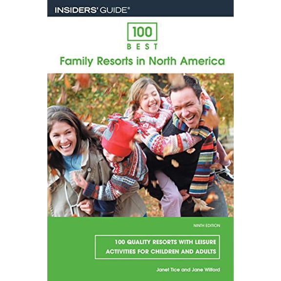 Pre-Owned 100 Best Family Resorts in North America: 100 Quality Resorts with Leisure Activities for Children and Adults Paperback