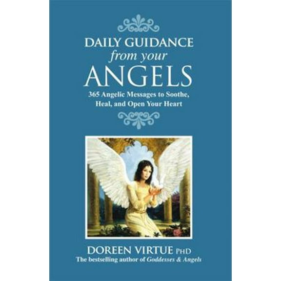 Pre-Owned Daily Guidance from Your Angels: 365 Angelic Messages to Soothe, Heal, And Open Your Heart (Hardcover) 1401907717 9781401907716