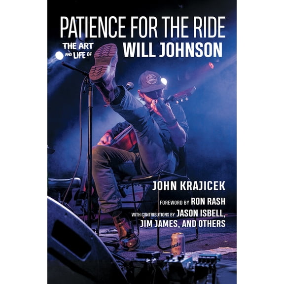 Gary Hartman Texas Music Series, Sponsor Patience for the Ride: The Art and Life of Will Johnson, (Paperback)