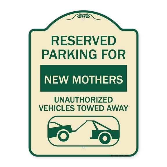 SignMission Designer Series Sign - Reserved Parking for New Mothers Unauthorized Vehicles Towed Away (With Tow Away Graphic) | Tan & Green 18" x 24" Heavy-Gauge Aluminum Architectural Sign