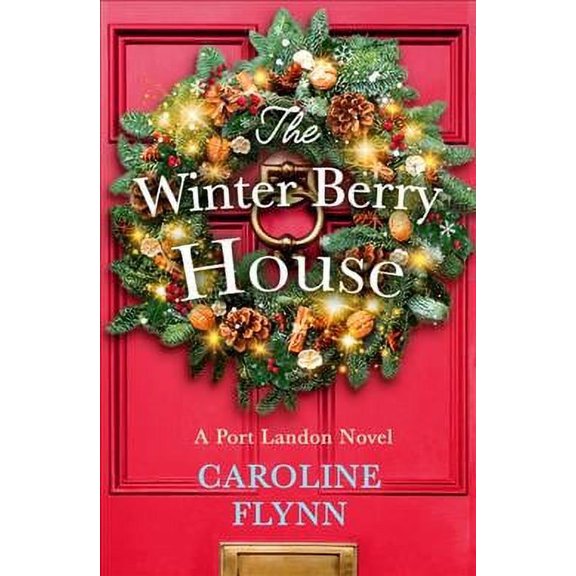 The Winter Berry House: The perfect heartwarming romance to escape with this Christmas!
