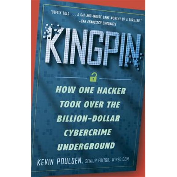 Pre-Owned Kingpin: How One Hacker Took Over the Billion-Dollar Cybercrime Underground (Paperback) 0307588696 9780307588692