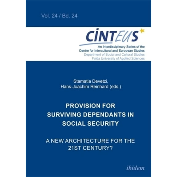 Cinteus - Interdisziplinäre Schriftenrei Provision for Surviving Dependants in Social Security: A New Architecture for the 21st Century?, (Paperback)