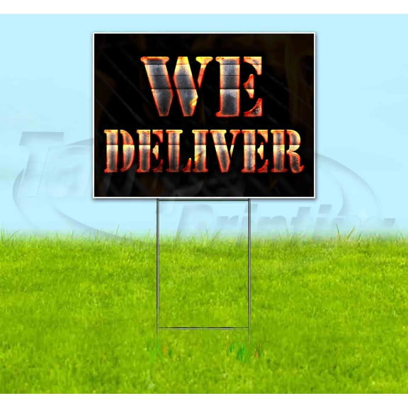We Deliver (18" x 24") Yard Sign, Includes Metal Step Stake