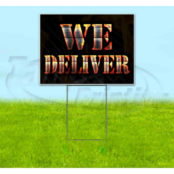 We Deliver (18" x 24") Yard Sign, Includes Metal Step Stake