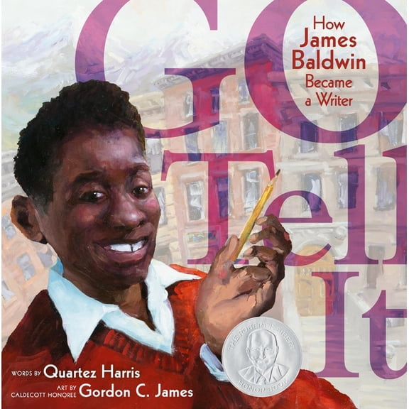 Go Tell It: How James Baldwin Became a Writer, (Hardcover)