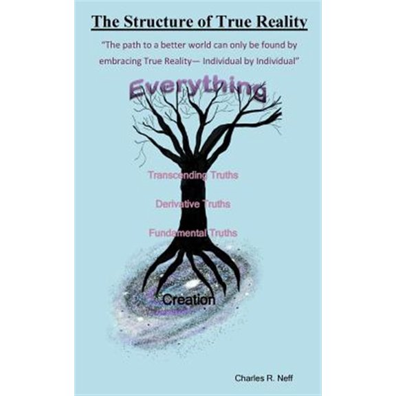 Pre-Owned The Structure of True Reality : The path to a better world can only be found by embracing true Reality - Individual by Individual (Paperback)