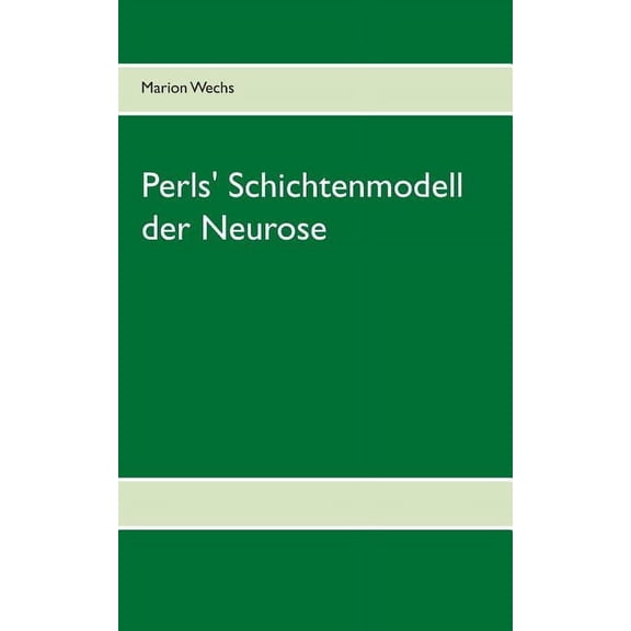 Perls' Schichtenmodell der Neurose, (Paperback)