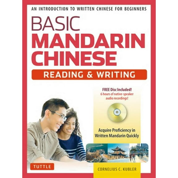 Pre-Owned Basic Chinese - Reading & Writing Textbook: An Introduction to Written Chinese for Beginners (6  Hours of Audio Included) (Paperback) 0804847266 9780804847261