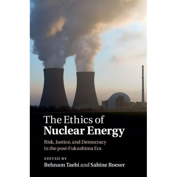 The Ethics of Nuclear Energy, (Hardcover)