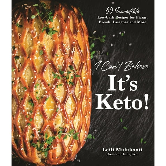I Can't Believe It's Keto!: 60 Incredible Low-Carb Recipes for Pizzas, Breads, Lasagnas and More, (Paperback)