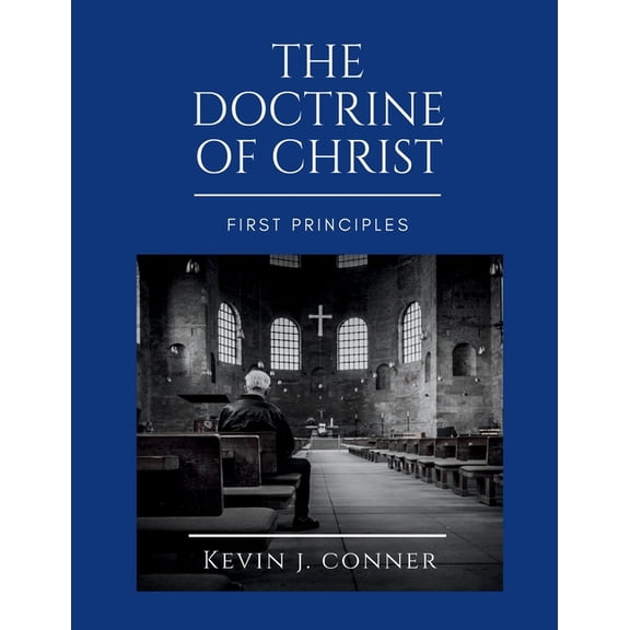 The Doctrine of Christ - First Principles, (Paperback)