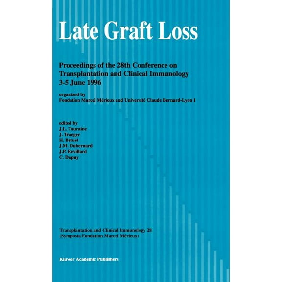 Transplantation and Clinical Immunology Late Graft Loss: Proceedings of the 28th Conference on Transplantation and Clinical Immunology, 3-5 June, 1996, Book 28, (Hardcover)