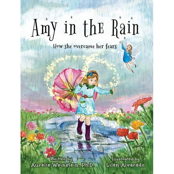 Amy in the Rain: How She Overcame Her Fears, (Hardcover)