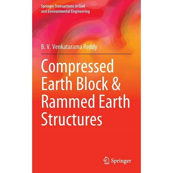 Springer Transactions in Civil and Envir Compressed Earth Block & Rammed Earth Structures, (Hardcover)
