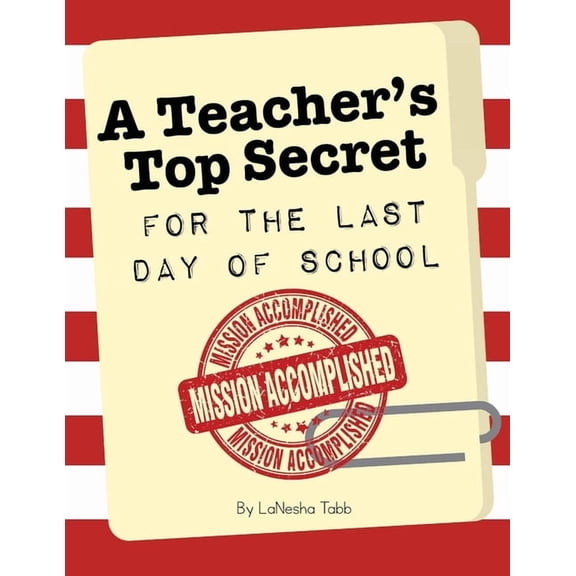 A Teacher's Top Secret: Mission Accomplished, (Paperback)