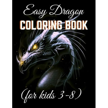 Easy Dragon Coloring Books (for kids 3-8): Dazzling Dragon Designed Interior to Color (8.5" x 11") (Kids Coloring Books)