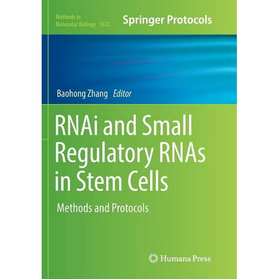 Methods in Molecular Biology Rnai and Small Regulatory Rnas in Stem Cells: Methods and Protocols, Book 1622, (Paperback)